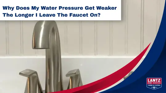 Why does my water pressure get lower over time? Lantz Home Services